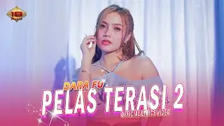 DARA FU - PELAS TERI 2 | Dangdut Koplo (Official Lyrics Video)