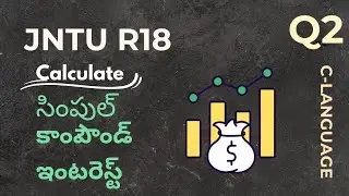 C Programming in Telugu   Calculating Simple and Compound Interest   JNTU R18