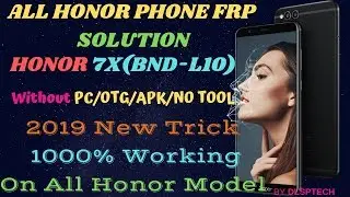 All Honor FRP Unlocking Free 2019||Honor BND-AL10 FRP|Honor FRP Bypass 2019|Without PC 1000% Working