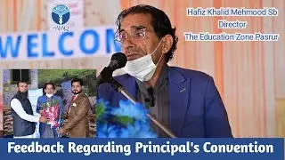 Feedback Regarding Principal's Convention By Hafiz Khalid Mehmood Sb Director Education Zone Pasrur