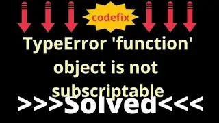 Understanding TypeError: 'function' Object is Not Subscriptable