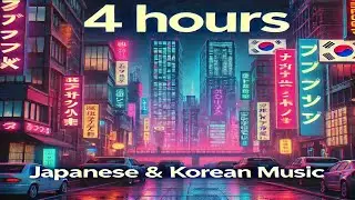 4 Hours Japanese & Korean Music Mix – Jazzy, K-Pop, J-Pop | Chill & Relaxing Tunes