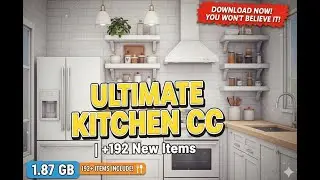 The Sims 4: ULTIMATE Kitchen CC Folder (1.87 GB) 🍳✨ | +192 New Items!