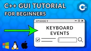 C++ GUI Programming For Beginners | Episode 9  - Keyboard Events