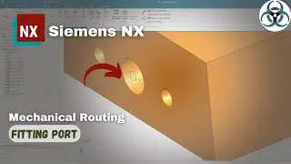 Siemens NX - Mechanical Routing || Create Fitting Port