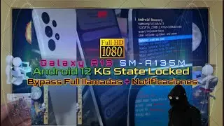 Galaxy A13 SM A135M  Android 12 KG State Locked Bypass Full llamadas + Notificaciones