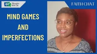MIND GAMES AND IMPERFECTIONS
