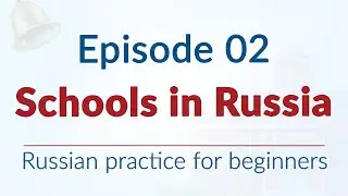 Episode 02 - Schools in Russia // Mighty Russian Podcast