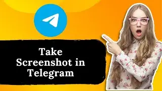 How to Take Screenshot in Telegram Private Channel