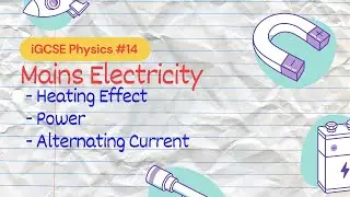 Mains Electricity | iGCSE Physics #14