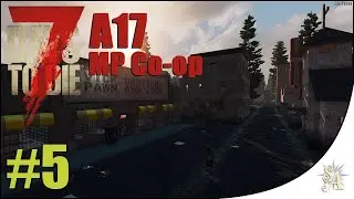 7D2D A17: MP Co-op #5 - Kings Of The Castle