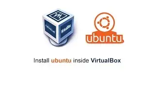 How to Install VirtualBox & Ubuntu inside VirtualBox