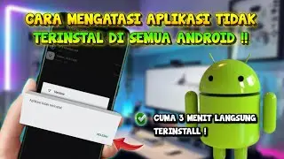 WORK 100% ‼️ 4 Cara Mengatasi Aplikasi Tidak Terinstall di Semua Android Terbaru