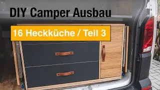 DIY VW T6 Camper Ausbau 🚐 - Heckküche | Teil 3 // Griffe, Schubladensicherungen, Reparatur!