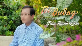 Tôi Buông | Sáng Tác & Trình Bày Trần Thanh Liêm (ba bé Ngọc Ngân) ❤️ Ngọc Ngân Official