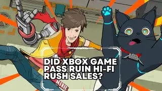 Did Xbox Game Pass ruin the sales for Hi-Fi Rush?