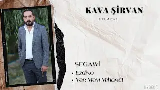 Kava Şirvan - Segawi | Êzdino, Yar Mam Mıhemet 2022