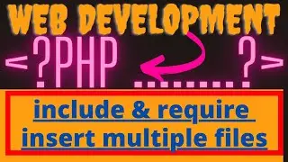 include and require function in php including multiple files in php xammp wamp how to insert files