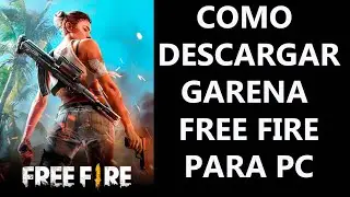 Cómo DESCARGAR FREE FIRE para PC 2021 FÁCIL Y RÁPIDO