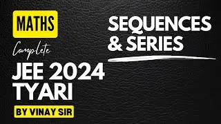 Mastering Sequences & Series: Dominate JEE Mains & Advanced