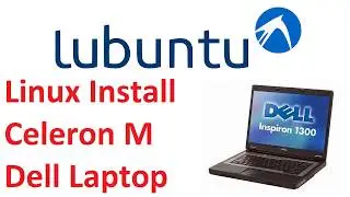 Install Lubuntu 17.10 Linux on an old Laptop - Dell Inspiron 1300 Celeron M