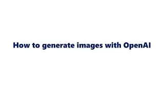 How to generate images with OpenAI