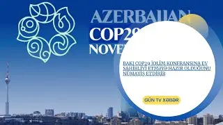 Bakı COP29 iqlim konfransına ev sahibliyi etməyə hazır olduğunu nümayiş etdirir
