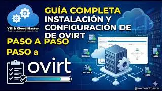 Guía Completa: Instalación y Configuración de oVirt paso a paso #VMCloudMaster #ovirtual