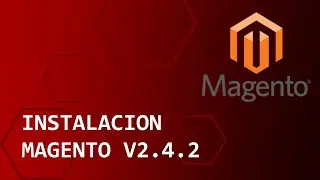 [2022] Magento 2.4 - Instalación de Magento V2.4.2 y ElasticSearch 7.