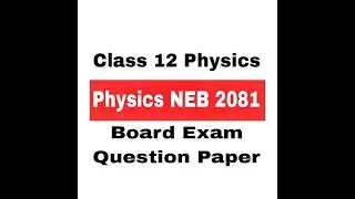 Class 12 Physics NEB 2081 Model Question | Note Library |