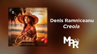 Denis Ramniceanu - Creola | O Ora