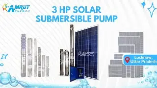 Amrut Energy 3 HP Solar Submersible Pump ||Lucknow|| Uttar Pradesh