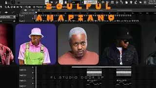 How to make Soulful AmaPiano in FL STUDIO | Kelvin Momo | DJ Stokie | Soa Mattrix