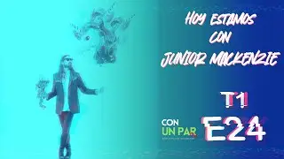 Estamos con Junior Mackenzie // CUPFM T1-E24