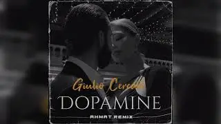 Giulio Cercato - Dopamine (Ahmat Remix)