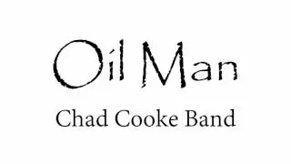 Chad Cooke Band - Oil Man (Official Audio)