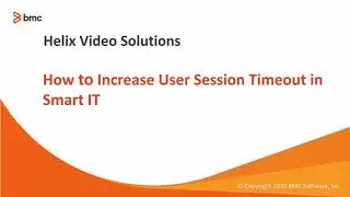 BMC Smart IT: How to Increase User Session Timeout.