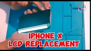 IPHONE X LCD Replacement...