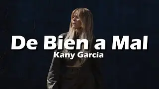 Kany García - De Bien a Mal (Letra/Lyrics)