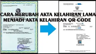 Cara Merubah Akta Kelahiran Lama Menjadi Akta Kelahiran QR Code