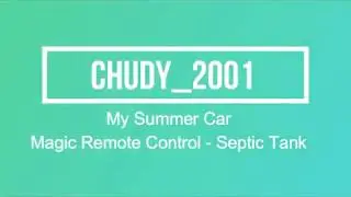 My Summer Car - Magic Remote Control   Septic Tank