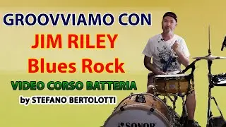 Video Corso Batteria - Groovviamo con Jim Riley Blues Rock |Tutorial
