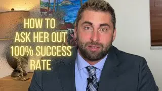 How To ASK A Girl Out (100% Success Rate)