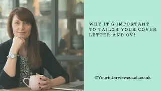 Why it's important to tailor your Cover letter and CV