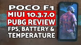 Poco F1 MIUI 10.3.7.0 PUBG Review | FPS, Battery, Temperature Check