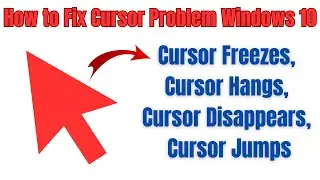 How to Fix Cursor Problem Windows 10 | Cursor Freezes, Cursor Hangs, Cursor Disappears, Cursor Jumps