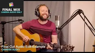 Final Cut Pro - Final Audio Edit - CAMERA AUDIO ONLY