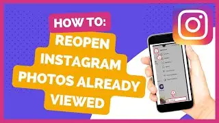 How to Reopen Instagram Photos Already Viewed On Mobile | 2023 Update