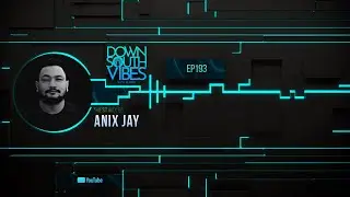 Downsouth Vibes - EP 193 By Anix Jay