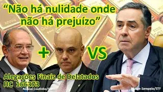 Gilmar Mendes e Alexandre de Moraes vs Barroso - HC 166373 - Anulação de sentença